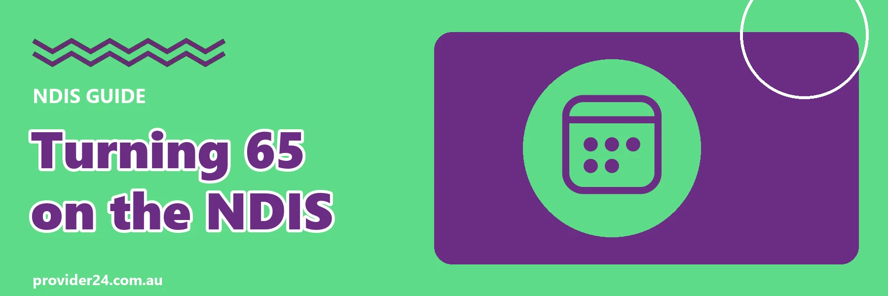 Turning 65 on the NDIS guide