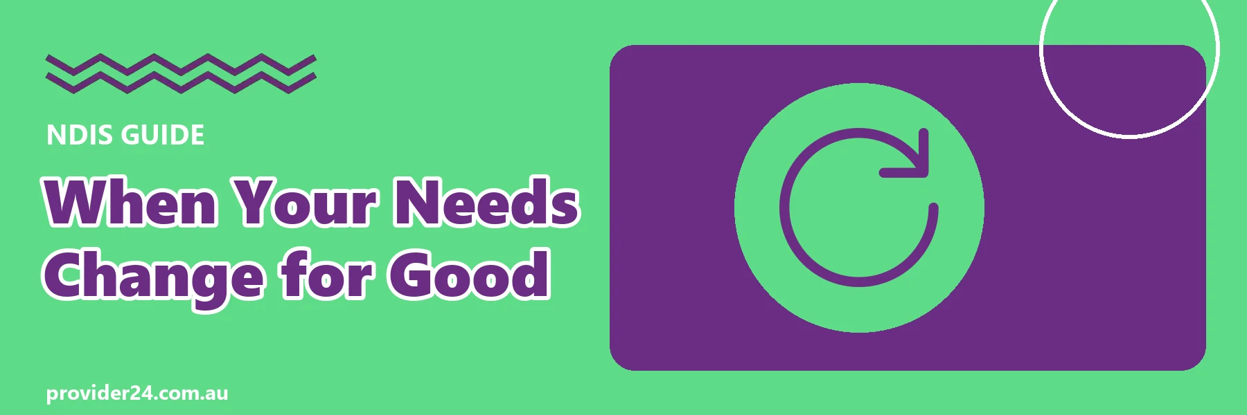 When your needs change for good guide